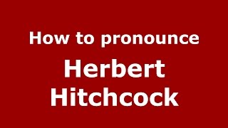How to pronounce Herbert Hitchcock