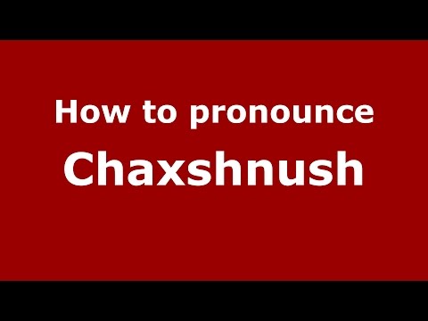 How to pronounce Chaxshnush (Parsi, Iranian/Mumbai, India) - PronounceNames.com