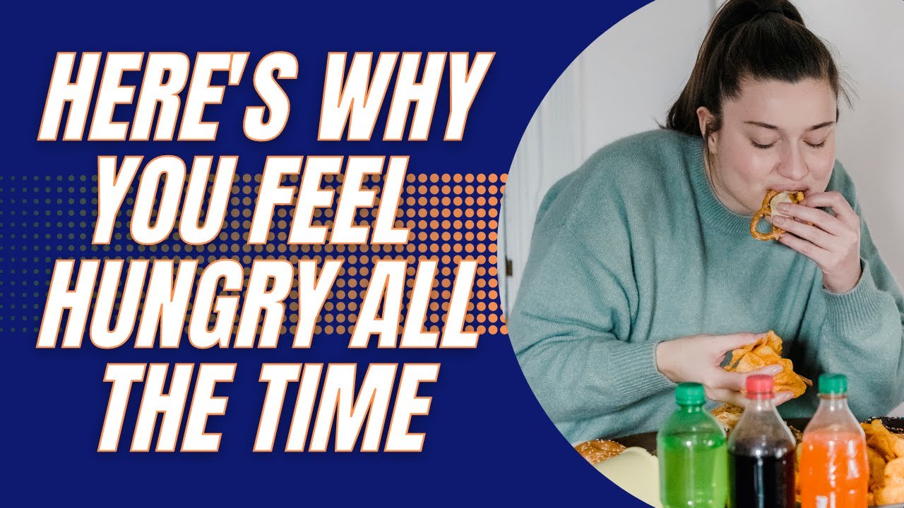 Here's Why You Feel Hungry All the Time.