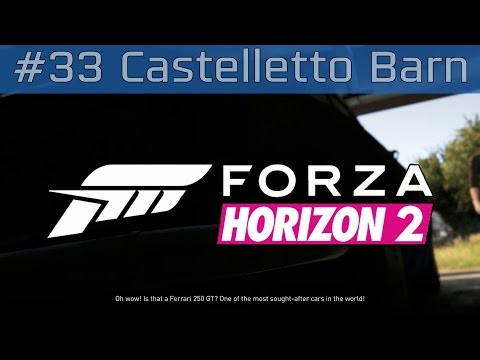 Forza Horizon 2 - Gameplay Walkthrough Part #33 Castelletto Barn #1 [HD 1080P]