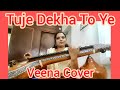 Tuje Dekha To Ye Jaana Sanam DilwaleDulhaniyaLeJayenge DDLJ Veena Cover
