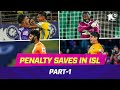 You shall not pass 🖐🏻 | Prominent Penalty Saves in the ISL