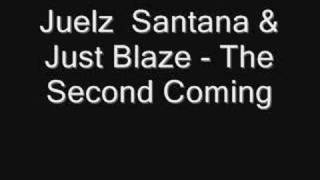 Juelz  Santana & Just Blaze - The Second Coming