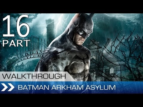 Batman Arkham Asylum Gameplay Walkthrough Part 16 - Been The Dark Too Long