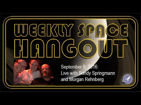 Weekly Space Hangout Live with Sondy Springmann and Morgan Rehnberg