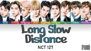 NCT 127 (엔시티 127) – &#39;Long Slow Distance&#39; Lyrics (Color Coded) (Kan/Rom/Eng)