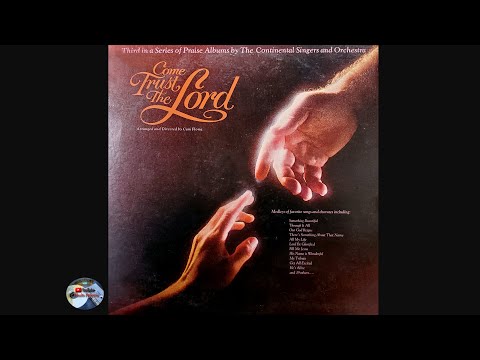 The Continental Singers - Come Trust the Lord (1981)