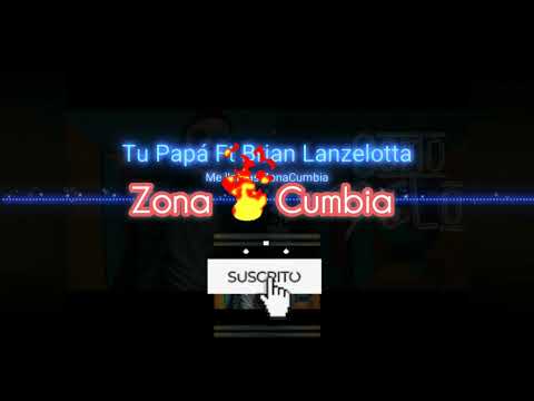 Tu Papá Ft Brian Lanzelotta - Me Llamas 🎵🎵#Cumbia2022 #ZonaCumbia #2016*