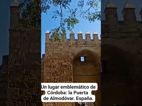 LA PUERTA DE ALMODÓVAR: UN LUGAR EMBLEMÁTICO DE CÓRDOBA. España.
