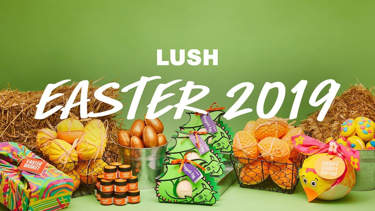 Lush Easter 2019: Get Egg-cited for Spring