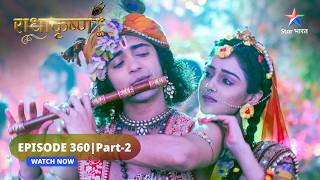 RadhaKrishn | Krishn ne li Gopiyon se vida | राधाकृष्ण | EPISODE-360 Part 2