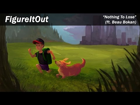 FigureItOut - Nothing To Lose (ft. Beau Bokan of blessthefall)