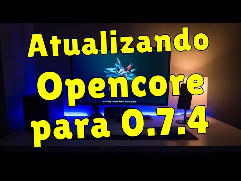 HACKINTOSH - ATUALIZANDO OPENCORE PARA VERSÃO 0.7.4
