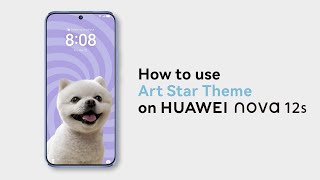Huawei How to use Art Star Theme on HUAWEI nova 12s