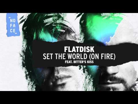 Flatdisk - Set The World (On Fire) [feat. Bitter's Kiss]