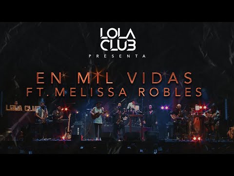 En mil vidas - Lola Club FT. Melissa Robles (en vivo)