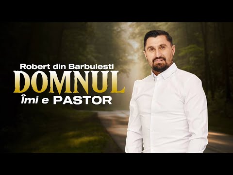 Robert din Bărbulești Domnul  Îmi e păstor