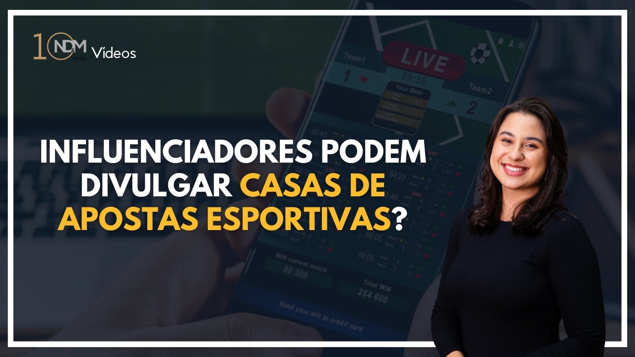Influenciadores podem divulgar casas de apostas esportivas?