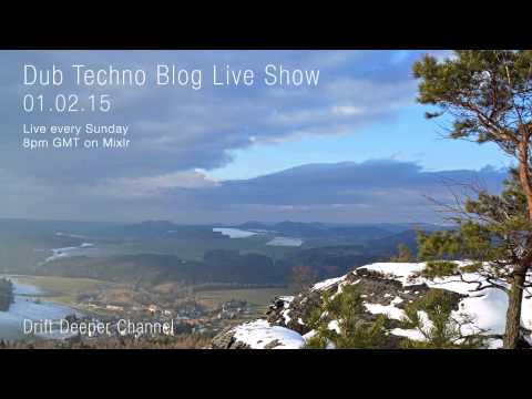 Dub Techno Blog Live Show 029 - Mixlr - 01.02.15