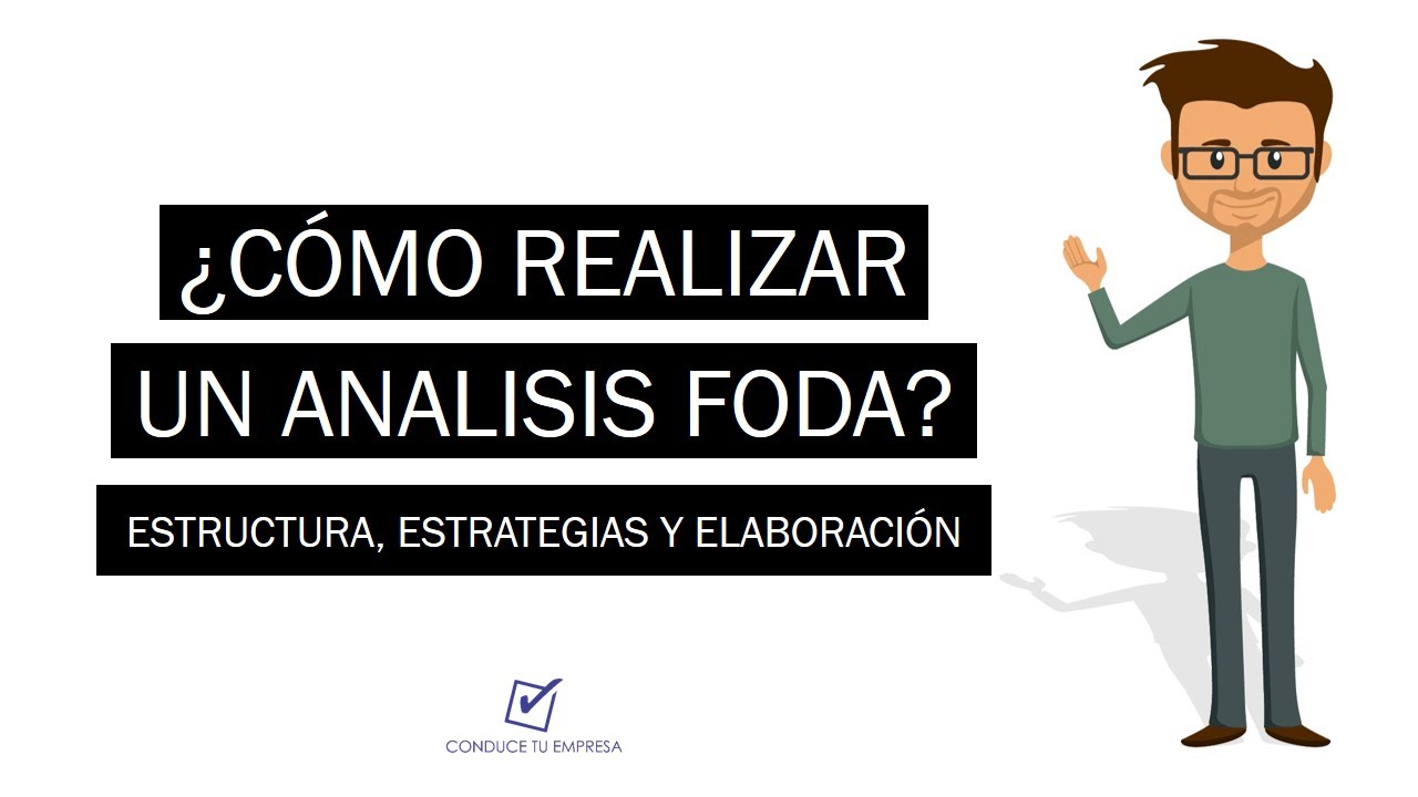 ¿Cómo realizar un Análisis FODA? | Estructura, Estrategias y Proceso de elaboración