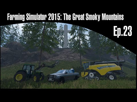 Farming Simulator 15: Great Smoky Mountains Ep.23