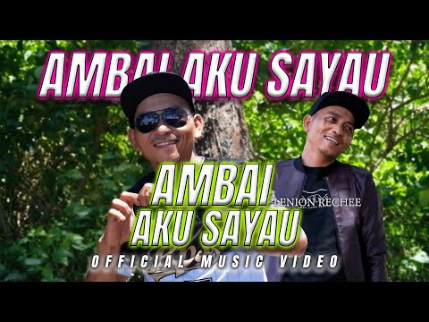 Ambai Aku Sayau - Lenion Rechee (Official Music Video)