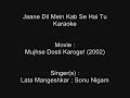 Jaane Dil Mein Kab Se Hai Tu - Karaoke - Mujhse ...