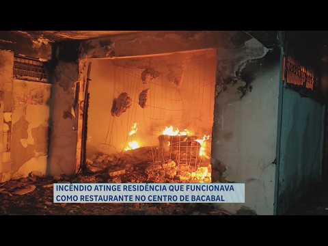 INCÊNDIO ATINGE RESIDÊNCIA QUE FUNCIONAVA COMO RESTAURANTE NO CENTRO DE BACABAL