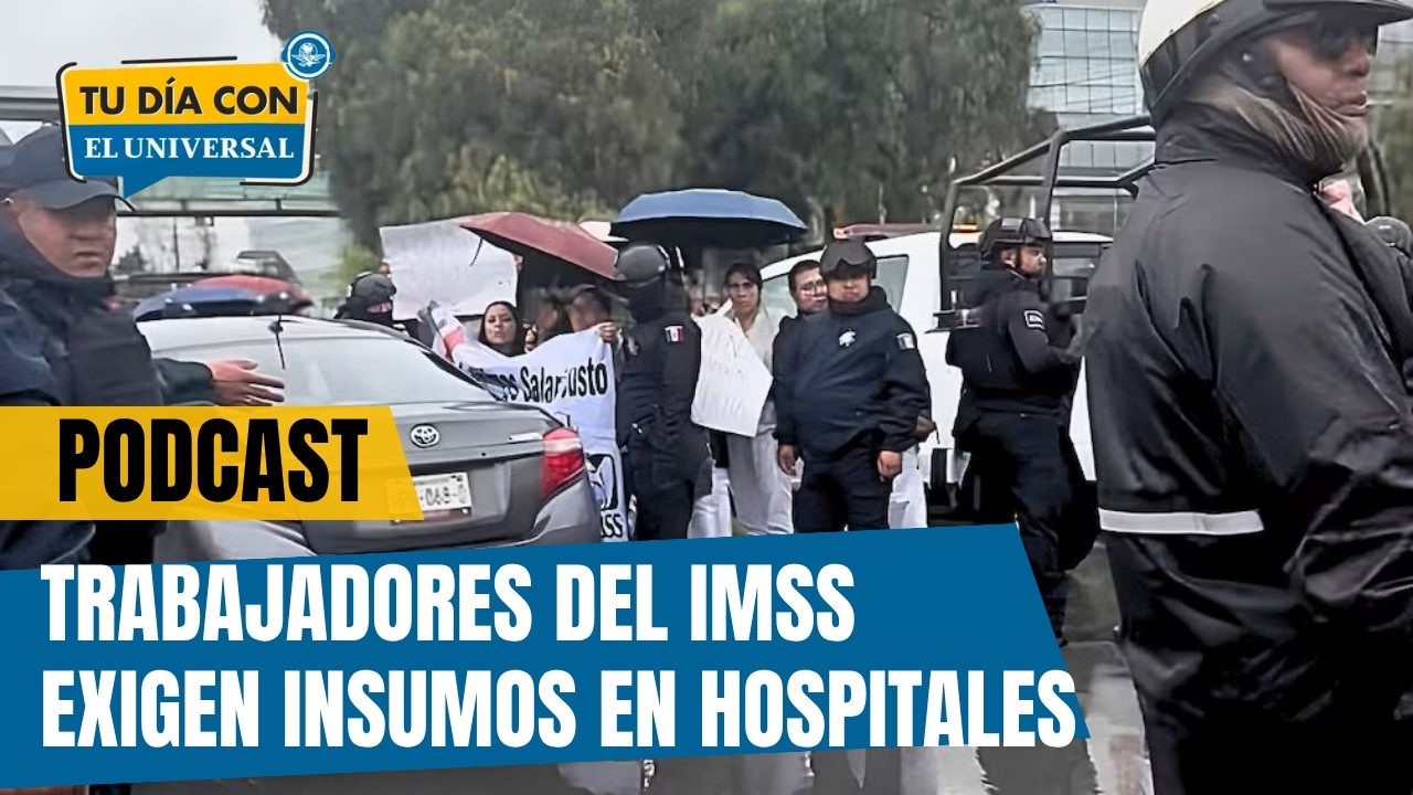 Trabajadores del IMSS exigen insumos en hospitales | TU DÍA CON EL UNIVERSAL 🗞️