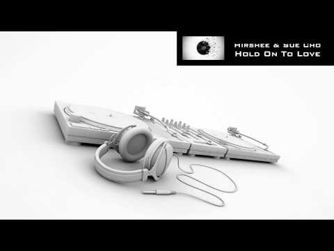 Hirshee & Sue Cho - Hold On To Love (Eric Farias Remix)