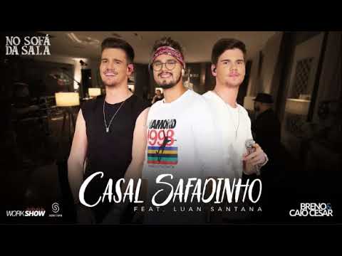 Casal Safadinho Breno e Caio Cesar Feat. Luan Santana  #CasalSafadinho