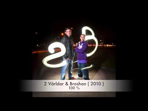 2 Världar & Broshan - 100 % ( 2010 )