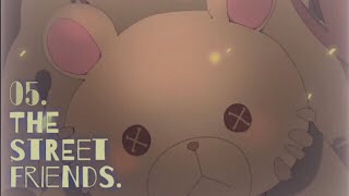 嫌われ者な、私の友達【THE STREET FRIENDS. #5】