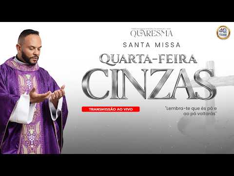 Santa Missa de Quarta Feira de CInzas  - 19h30 - 18/02/2026
