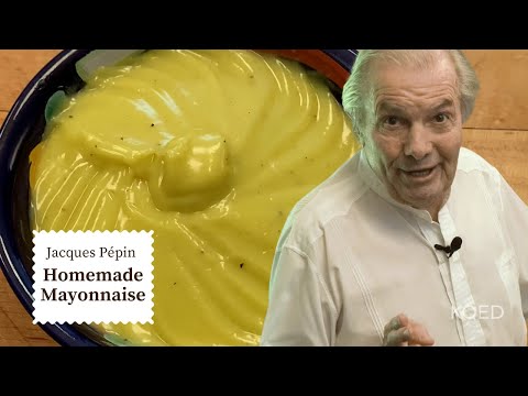 How to Make Mayonnaise at Home | Jacques Pépin' Cooking at Home | KQED