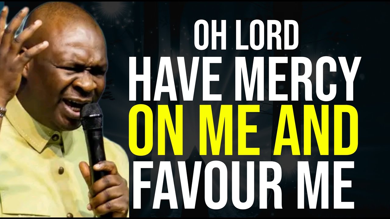 THIS PRAYER FOR MERCY AND FAVOR WILL CHANGE YOUR LIFE THIS WEEK - APOSTLE JOSHUA SELMAN