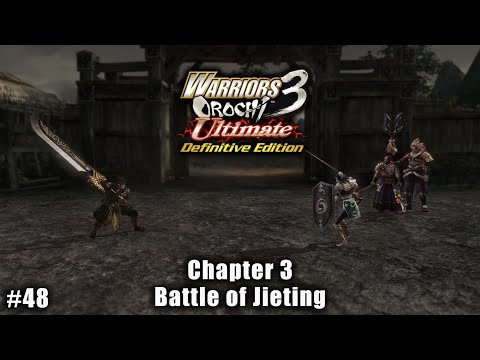 Warriors Orochi 3 Ultimate: Story Gameplay Part #48 - Chapter 3: Battle of Jieting