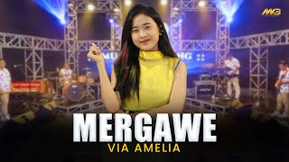 Download lagu VIA AMELIA - MERGAWE | Feat. BINTANG FORTUNA mp3