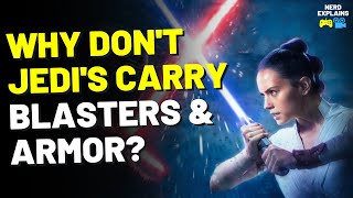 Movie Theory: Why Don't Jedi's Carry Blasters &amp; Armor?
