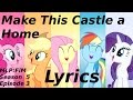 |Lyrics| Make This Castle a Home |MLP:FiM Season ...