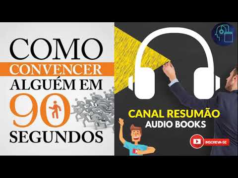█▬█ █ ▀█▀ - COMO CONVENCER ALGUEM EM 90 SEGUNDOS - RESUMO DO LIVRO EM AUDIO BOOK - AudioMicroBook