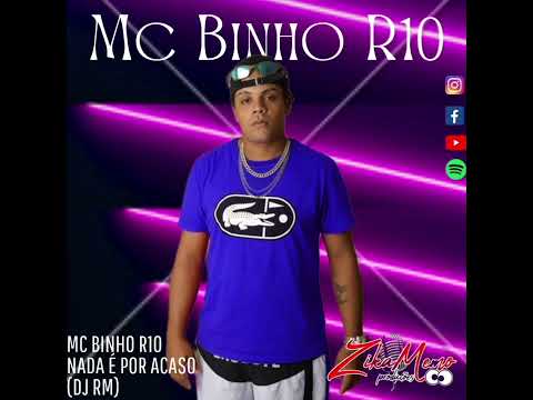 MC BINHO R10 (NADA É POR ACASO) ZIKAMEMO PRODUÇÕES.