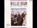 Willie Dixon & The Big Three Trio - Violent Love