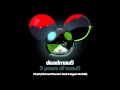 deadmau5 & Chris Lake - I said (Michael Woods I Said It Again Re-Edit)