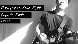 Portuguese Knife Fight - Cage the Elephant Cover