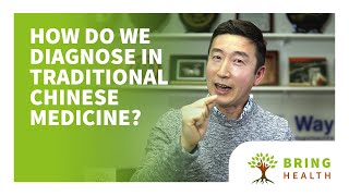 How do we diagnose in Traditional Chinese Medicine?