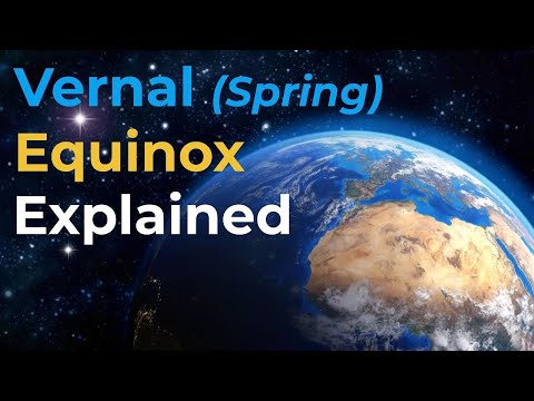Vernal (Spring) Equinox Explained
