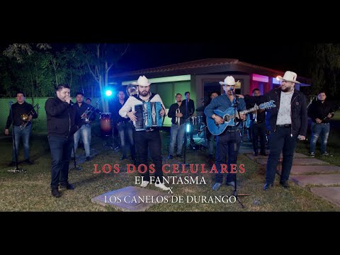 El Fantasma, Los Canelos De Durango - Dos Celulares (Video Oficial)