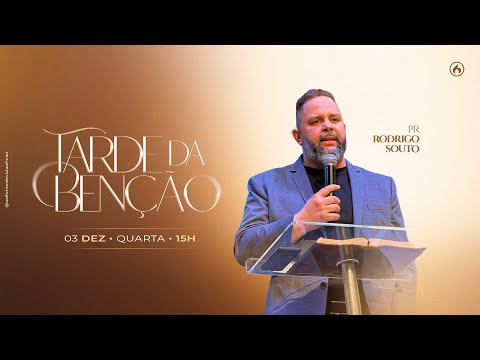 Tarde da Benção | Pr. Rodrigo Souto