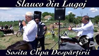 Slauco din Lugoj - Sosita Clipa Despartirii  LIVE 